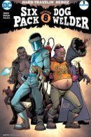 Sixpack and Dogwelder: Hard-Travelin' Heroz / Sixpack and Dogwelder: Hard-Travelin' Heroz